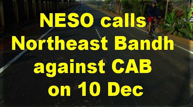 NESO calls Northeast Bandh against CAB on 10 Dec
