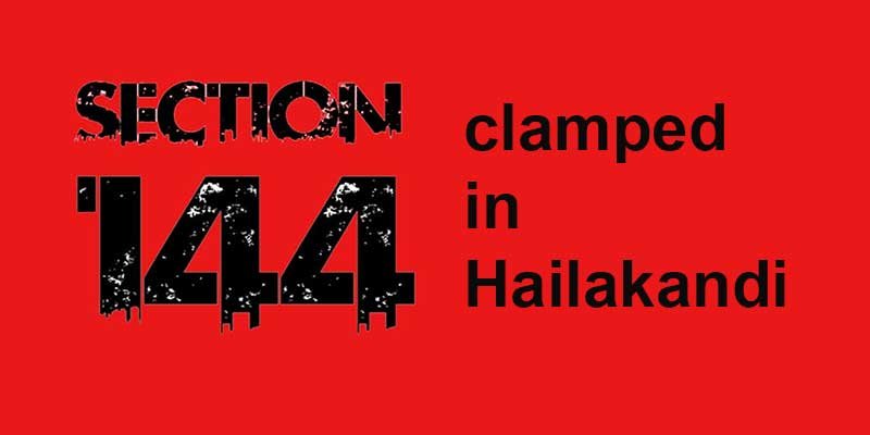 Assam: Section 144 clamped in Hailakandi district following Lalpani incident
