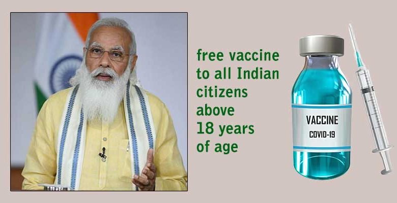 Govt of India to provide free vaccine to all Indian citizens above 18 years of age- PM Modi