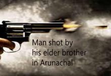 Arunachal Pradesh : Man shot by his elder brother