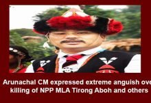 Arunachal CM expressed extreme anguish over killing of NPP MLA Tirong Aboh and others
