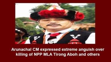 Arunachal CM expressed extreme anguish over killing of NPP MLA Tirong Aboh and others