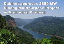 CCEA approves 2880 MW Dibang Multipurpose Project in Arunachal Pradesh