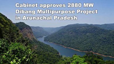 CCEA approves 2880 MW Dibang Multipurpose Project in Arunachal Pradesh