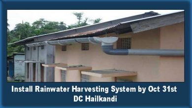 Assam: Install Rainwater Harvesting System by Oct 31st- DC Hailkandi