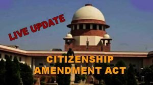 Hearing on CAA in Supreme Court- LIVE UPDATE