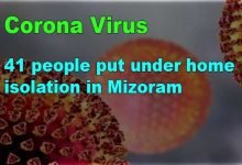 Corona Virus: 41 people put under home isolation in Mizoram