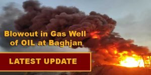 Assam: Blowout in Gas Well of OIL at Baghjan- Update