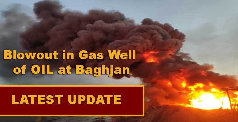 Assam: Blowout in Gas Well of OIL at Baghjan- Update