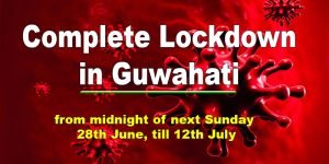 Assam: Complete Lockdown in Guwahati from Sunday midnight