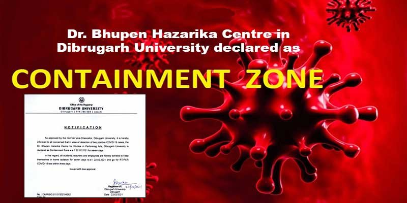 Assam: Dr. Bhupen Hazarika Centre in Dibrugarh University declared as Containment Zone