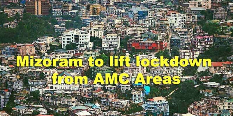 Mizoram to lift complete lockdown from Aizawl Municipal Corporation areas