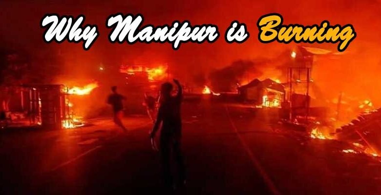 Watch video to know, Why did Manipur burn?