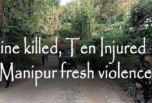 Manipur: Nine killed, Ten Injured in fresh violence
