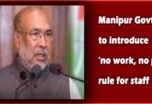 Manipur violence: Govt to introduce ‘no work, no pay’ rule for staff
