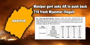 Manipur govt asks Assam Rifles to push back 718 fresh Myanmar illegals