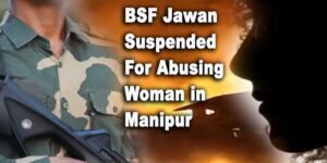 Manipur: BSF jawan seen molesting woman in a store, suspended as CCTV video surfaces