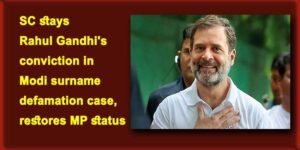 Supreme Court stays Rahul Gandhi's conviction in Modi surname defamation case, restores MP status