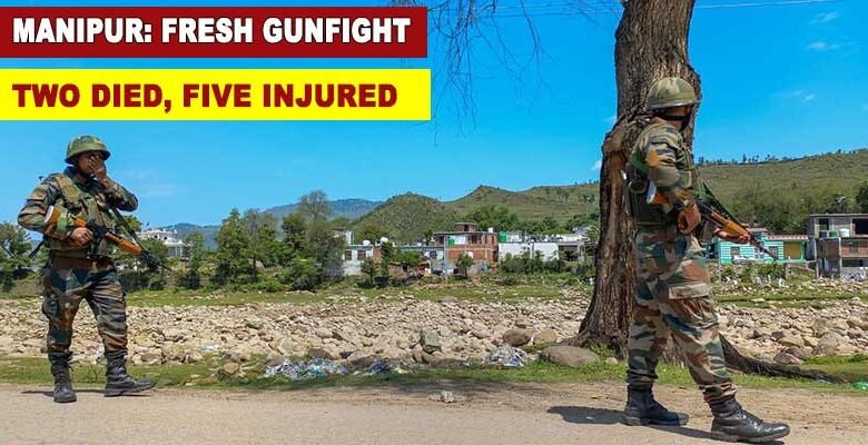 Manipur: Two more dead in fresh gunfight along Bishnupur-Churachandpur border