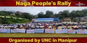 Manipur: UNC organises Naga People's Rally in Manipur over Naga Issues