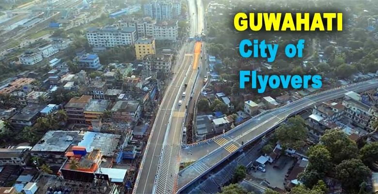 Assam: Guwahati on the path of development, now turning into city of flyovers