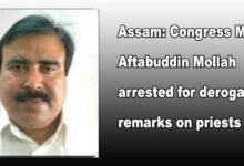 Assam: Congress MLA Aftabuddin Mollah arrested for derogatory remarks on priests