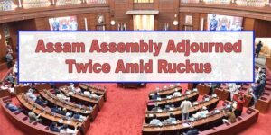 Assam Assembly Adjourned Twice Amid Ruckus