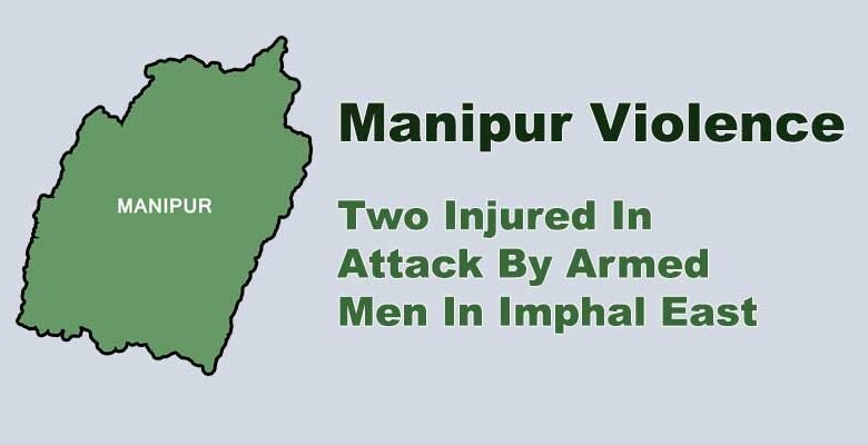 Manipur Violence: Two Injured In Attack By Armed Men In Imphal East