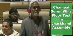Jharkhand- JMM's Champai Soren Wins Floor Test in Jharkhand Assembly