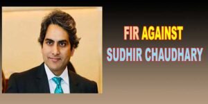 Jharkhand: police complaint filed against TV Journalist Sudhir Chaudhary