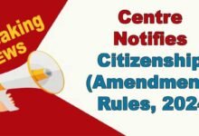 Centre Notifies Citizenship (Amendment) Rules, 2024