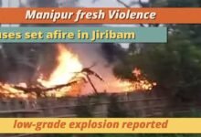 Manipur fresh Violence: houses set afire in Jiribam, low-grade explosion reported