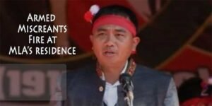 Manipur: Armed Miscreants Fire at MLA’s residence in Churachandpur
