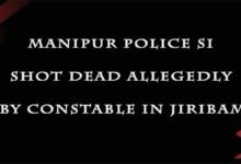 Manipur police SI shot dead allegedly by constable in Jiribam