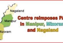 Centre reimposes PAP in Manipur, Mizoram and Nagaland