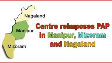 Centre reimposes PAP in Manipur, Mizoram and Nagaland