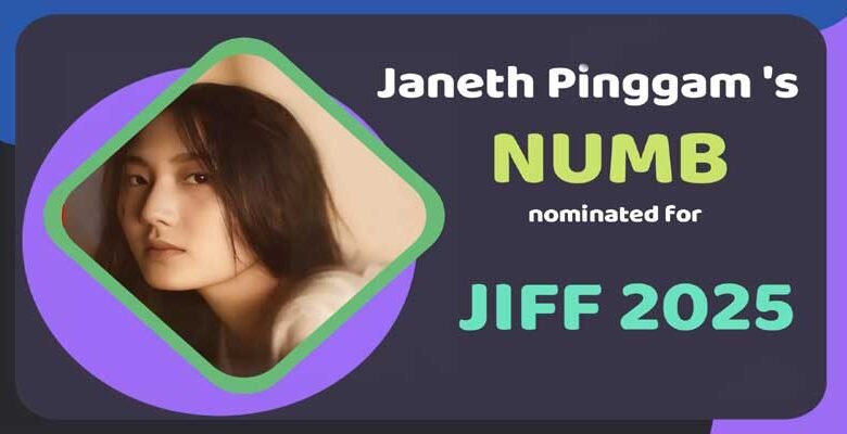 Arunachal: Janeth Pinggam’s film ‘NUMB’ nominated for JIFF 2025