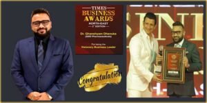 Assam: “Visionary Business Leader of North East” award conferred to young industrialist Dr. GD Dhanuka by Times Group