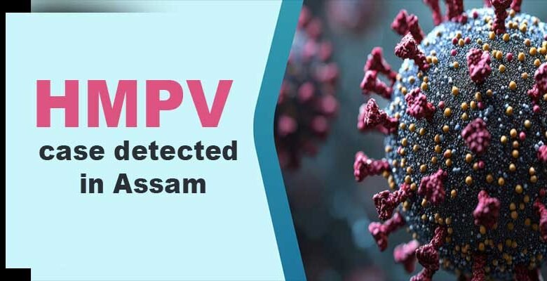 HMPV case detected in Assam; 10-month-old tests positive in AMCH