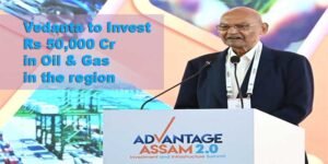 Advantage Assam: Vedanta to Invest Rs 50,000 Cr in Oil & Gas in the region