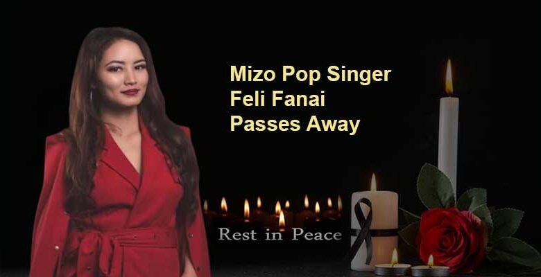 Mizoram: Mizo Pop Singer Feli Fanai Passes Away