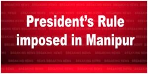 BREAKING- President’s Rule imposed in Manipur
