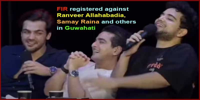 Assam CM informs; FIR registered against Ranveer Allahbadia and others in Guwahati