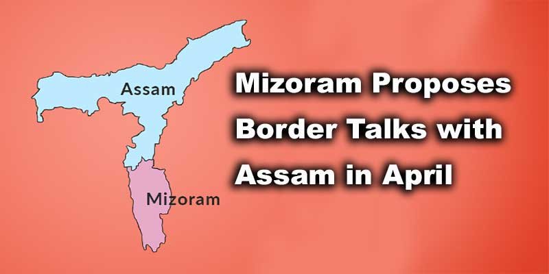 Mizoram Proposes Border Talks with Assam in April to Resolve Long-Standing Dispute