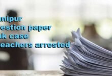 Manipur Police arrested four teachers in connection with question paper leak case