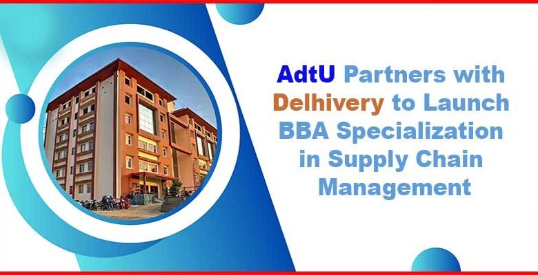 Assam: AdtU Partners with Delhivery to Launch BBA Specialization in Supply Chain Management