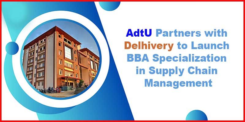 Assam: AdtU Partners with Delhivery to Launch BBA Specialization in Supply Chain Management