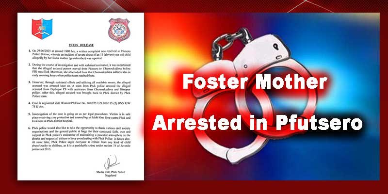Nagaland: Foster Mother Arrested for Brutal Abuse of 11-Year-Old Girl in Pfutsero