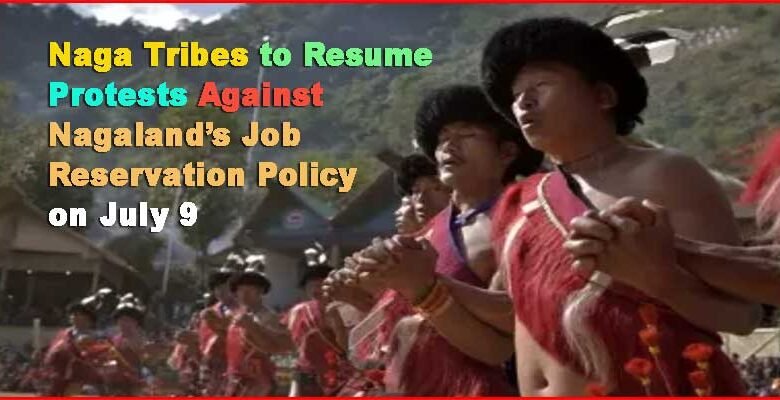 Nagaland: Naga Tribes to Resume Protests Against Nagaland’s Job Reservation Policy on July 9