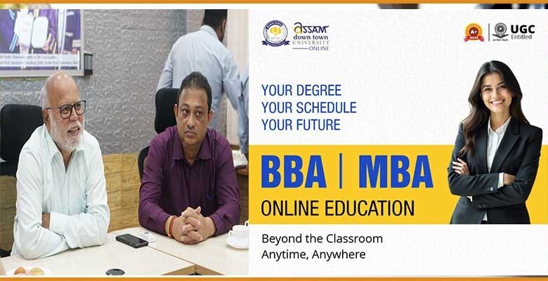 Assam down town University launches Online BBA & MBA Programmes for Global Learners